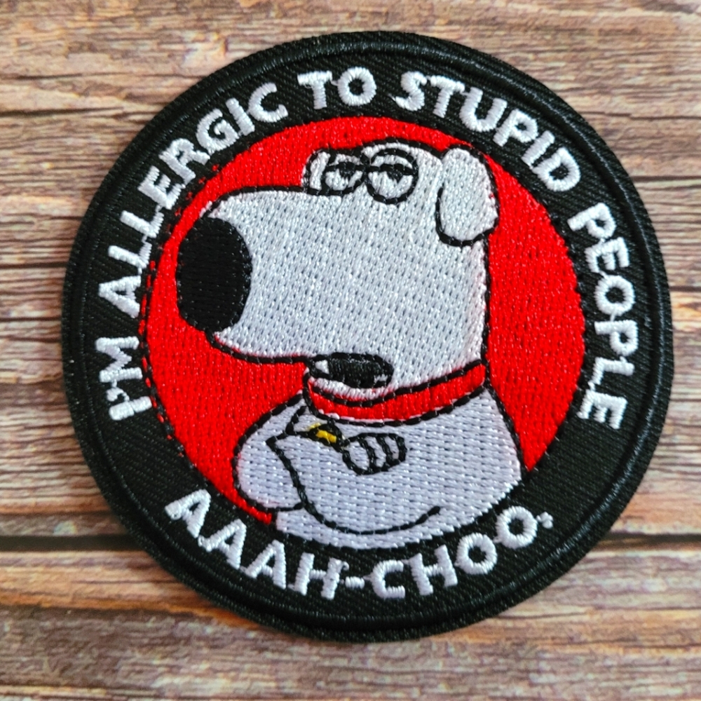 I'm Allergic To Stupid People Funny Dog Family Guy Embroidered Iron on Patch